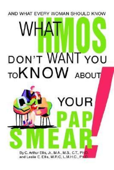 What HMOs Don't Want You to Know About Your Pap Smear!