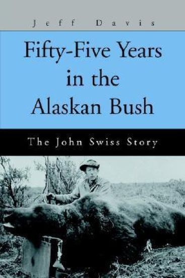 Fifty-Five Years in the Alaskan Bush