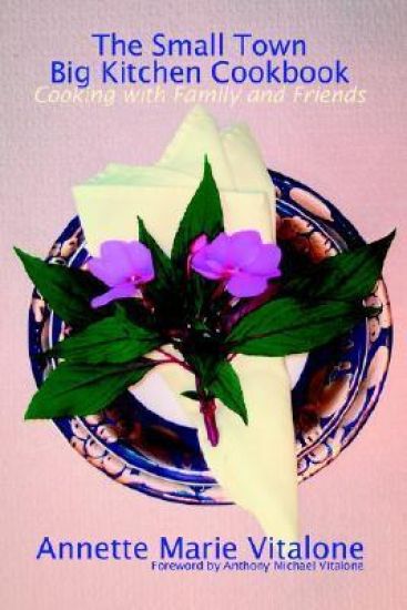 The Small Town Big Kitchen Cookbook