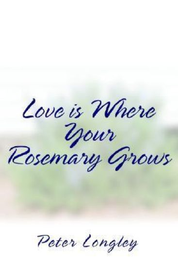 Love is Where Your Rosemary Grows