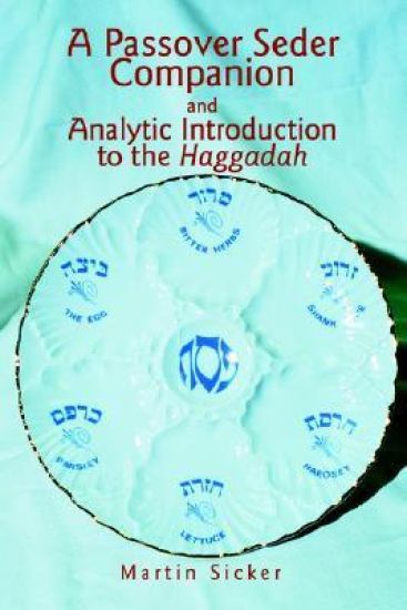 A Passover Seder Companion and Analytic Introduction to the Haggadah