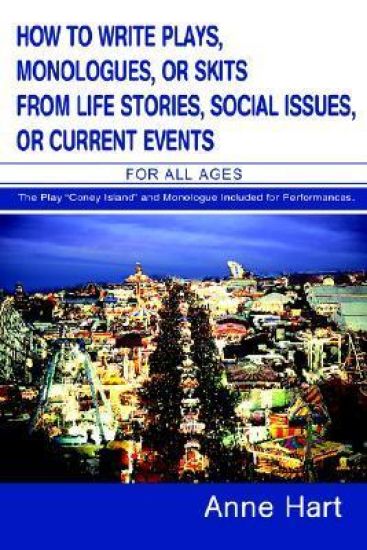 How to Write Plays, Monologues, or Skits from Life Stories, Social Issues, or Current Events