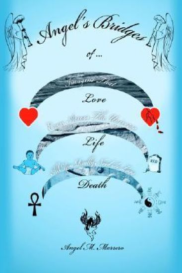 Angel's Bridges of Love, Life and Death