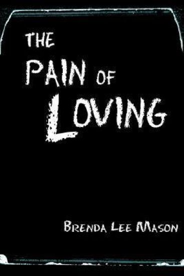 The Pain of Loving