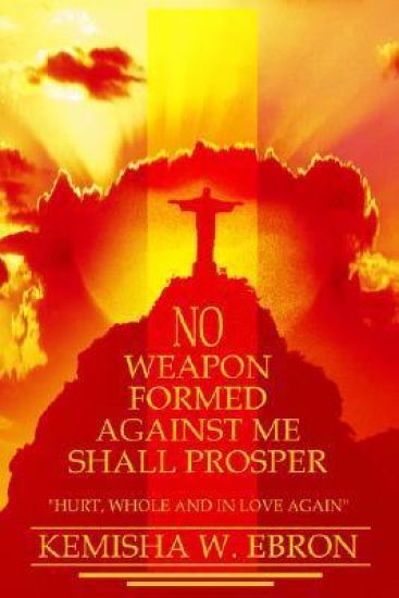 No Weapon Formed Against Me Shall Prosper