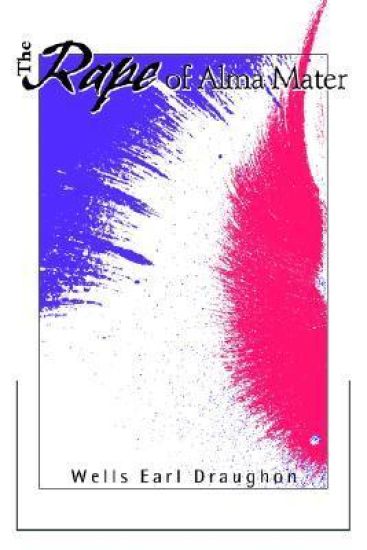 The Rape of Alma Mater