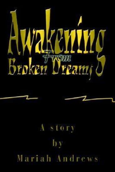 Awakening From Broken Dreams
