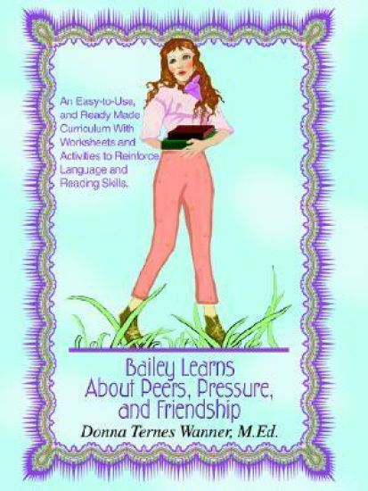 Bailey Learns About Peers, Pressure and Friendship