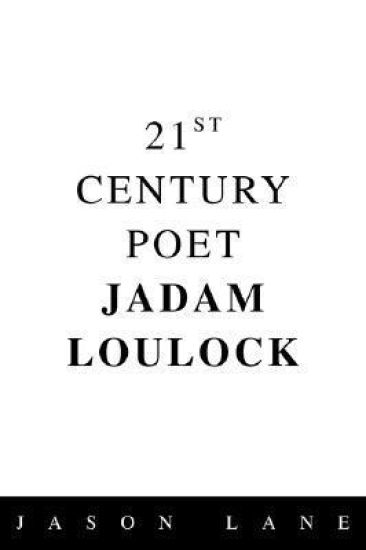 21st Century Poet Jadam Loulock