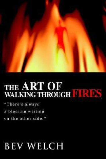 The Art of Walking through Fires