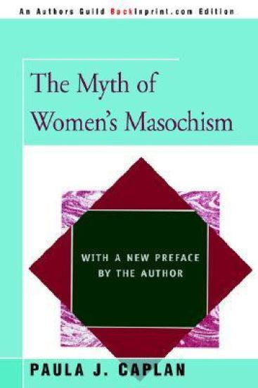 The Myth of Women's Masochism