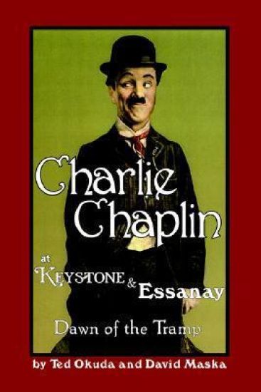 Charlie Chaplin at Keystone and Essanay