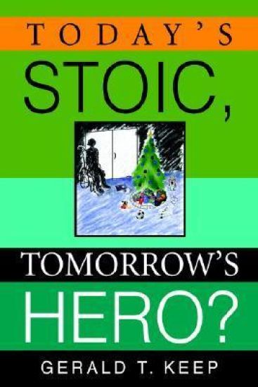 Today's Stoic, Tomorrow's Hero?