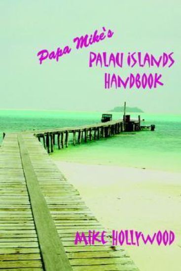 Papa Mike's Palau Islands Handbook