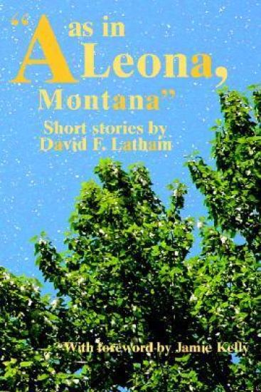 A as in Leona, Montana