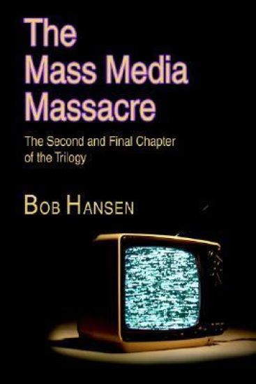 The Mass Media Massacre
