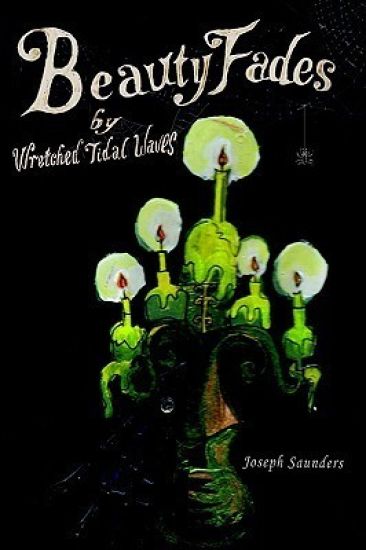 Beauty Fades by Wretched Tidal Waves