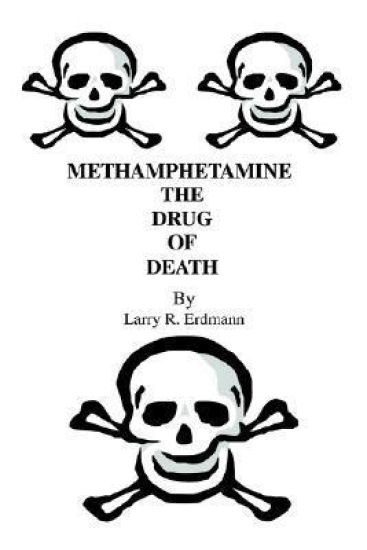 Methamphetamine The Drug Of Death