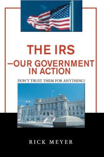 The IRS-Our Government in Action