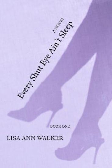 Every Shut Eye Ain't Sleep