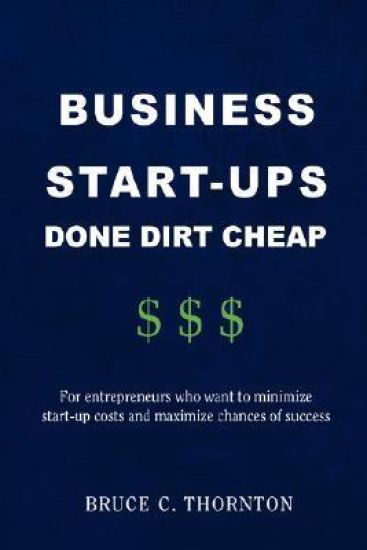 Business Start-Ups Done Dirt Cheap