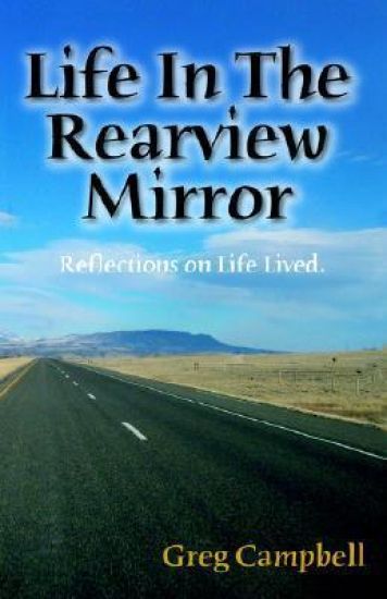 Life In The Rearview Mirror