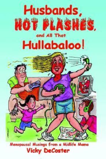 Husbands, Hot Flashes, and All That Hullabaloo!