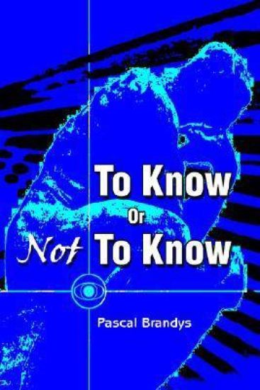 To Know Or Not To Know