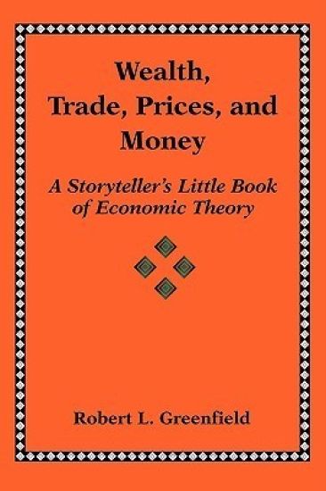 Wealth, Trade, Prices, and Money