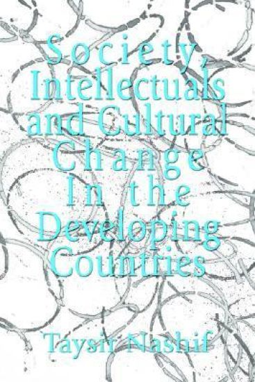 Society, Intellectuals and Cultural Change In the Developing Countries