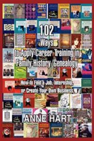 102 Ways to Apply Career Training in Family History/Genealogy