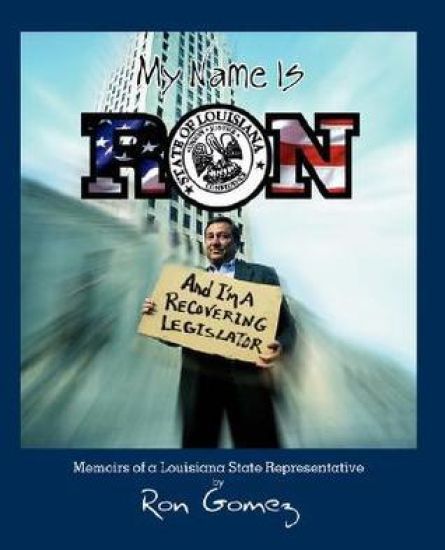 My name is Ron, and I'm a recovering legislator