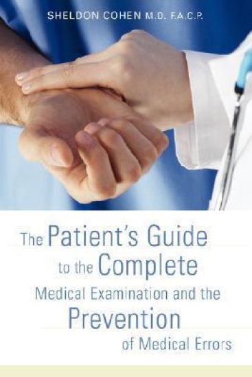 The Patient's Guide to the Complete Medical Examination and the Prevention of Medical Errors