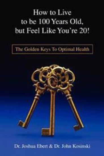 How to Live to Be 100 Years Old, But Feel Like You're 20!