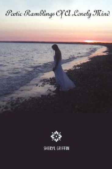 Poetic Ramblings of a Lonely Mind