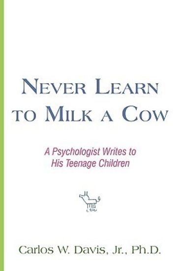 Never Learn to Milk a Cow