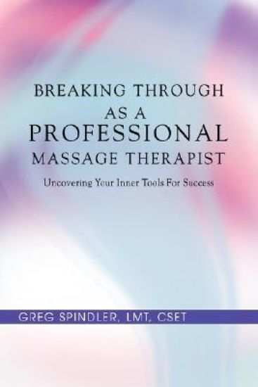 Breaking Through as a Professional Massage Therapist