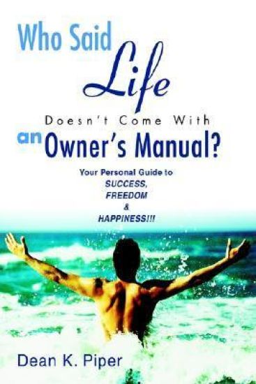 Who Said Life Doesn't Come With an Owner's Manual?