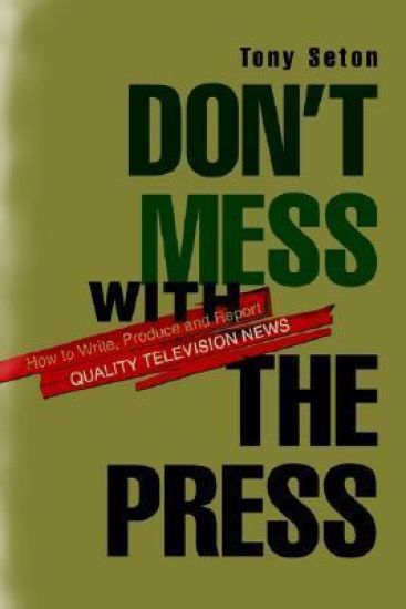 Don't Mess with the Press