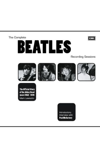 The Complete Beatles Recording Sessions: The Official Story of the Abbey Road Years 1962-1970