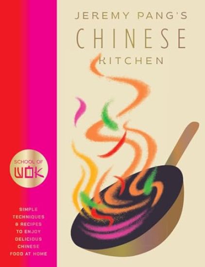 School of Wok: Jeremy Pang's Chinese Kitchen