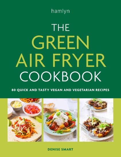 The Green Air Fryer Cookbook