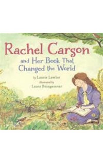 Rachel Carson and Her Book That Changed the World