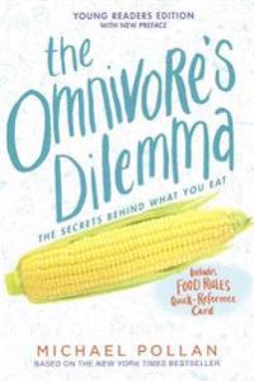 The Omnivore's Dilemma: The Secrets Behind What You Eat, Young Readers Edition
