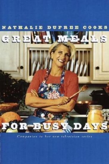 Nathalie Dupree Cooks Great Meals For Busy Days