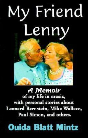 My Friend Lenny: A Memoir of My Life in Music, with Personal Stories about Leonard Bernstein, Mike Wallace, Paul Simon, and Others