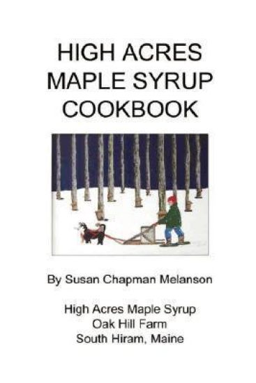High Acres Maple Syrup Cook Book