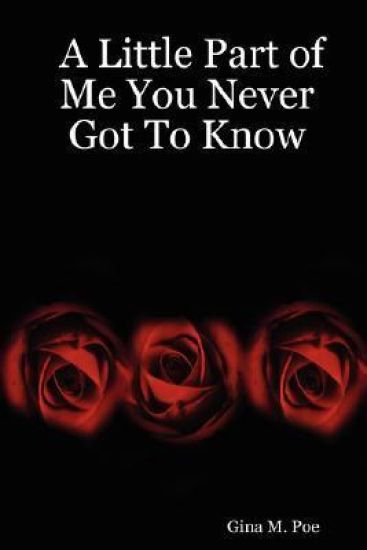 A Little Part of Me You Never Got To Know