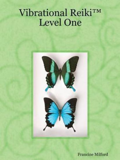 Vibrational Reiki Level One