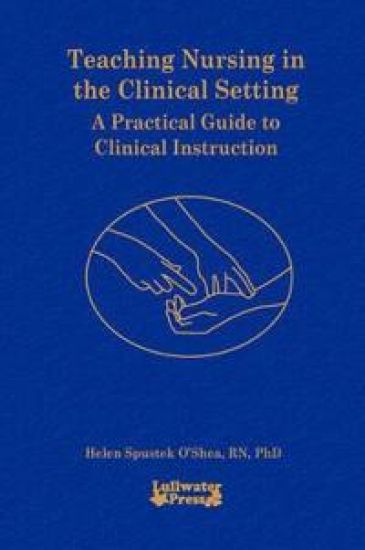 Teaching Nursing in the Clinical Setting